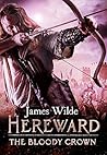 Hereward: The Bloody Crown: (Hereward #6)
