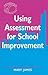 Using Assessment for School Improvement by Mary   James