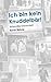 Ich bin kein Knuddelbär!: Bittersüße Einsamkeit (Vom Erwachsenwerden und Anderssein 1) (German Edition)