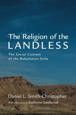 The Religion of the Landless: The Social Context of the Babylonian Exile (Paperback)