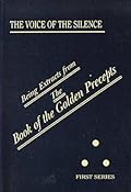 The Voice of the Silence: Being Extracts from the Book of the Golden Precepts