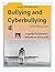 How to prevent Bullying and Cyberbullying: A guide for educators, parents and youth