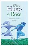 Hugo e Rose by Bridget  Foley