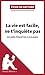 La vie est facile, ne t'inquiète pas d'Agnès Martin-Lugand (Fiche de lecture): Analyse complète et résumé détaillé de l'oeuvre (French Edition)