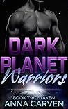 Dark Planet Warriors by Anna Carven Dark Planet Warriors by Anna Carven