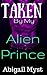 Taken By My Alien Prince