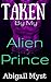Taken By My Alien Prince
