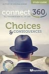 Choices & Consequences (A Study of Joshua/Judges) (Connect 360 Adult Bible Study Guides)