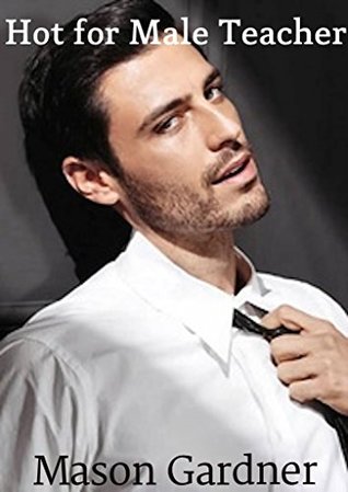 Hot for Male Teacher (Kindle Edition)