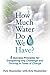 How Much Water Do We Have?: 5 Success Principles for Conquering Any Challenge and Thriving in Times of Change
