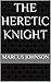 The Heretic Knight (The Her...