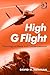 High G Flight: Physiological Effects and Countermeasures