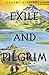 Exile and Pilgrim: A Compelling Epic Fantasy of Ancient Magic and Stolen Secrets (Shadow in the Storm Book 2)