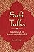 Sufi Talks: Teachings of an American Sufi Sheihk