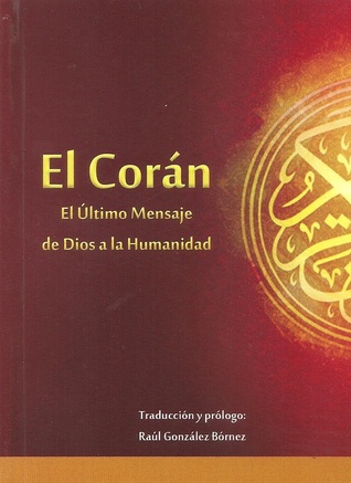 El Corán: El Último Mensaje de Dios a la Humanidad