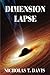 Dimension Lapse by Nicholas T. Davis