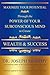 Maximize Your Potential Through the Power of Your Subconscious Mind to Create Wealth and Success