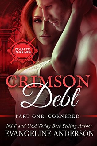 Cornered (Crimson Debt, #1; Born to Darkness, #1.1)