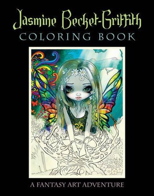 Jasmine Becket-Griffith Coloring Book: A Fantasy Art Adventure (Paperback)