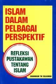 Islam Dalam Pelbagai Perspektif: Refleksi Pustakawan Tentang Islam