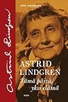 Astrid Lindgren - Tämä päivä, yksi elämä by Jens Andersen