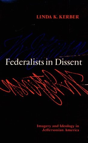 Federalists in Dissent: Imagery and Ideology in Jeffersonian America