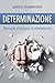 Determinazione: Manuale strategico di allenamento (Italian Edition)