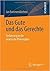Das Gute und das Gerechte: Einführung in die praktische Philosophie
