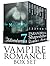 VAMPIRE ROMANCE BOX SET: Blinded by the Moonlight (7 Adventurous Paranormal Shapeshifter Romance Stories) (Paranormal Romance, Shifters Romance Short Reads, Paranormal Vampire Romance)