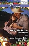 A Daddy for Dillon/The Texan's Surprise Baby A Daddy for Dillon/The Texan's Surprise Baby