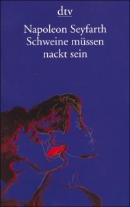 Schweine müssen nackt sein. Ein Leben mit dem Tod (Paperback)