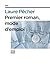Premier roman, mode d'emploi (French Edition)