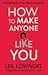 How to Make Anyone Like You: Proven Ways to Become a People Magnet