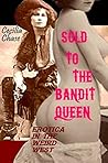 Sold to the Bandit Queen (Erotica in the Weird West Book 3)