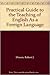 Practical Guide to the Teaching of English as a Foreign Language