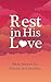 Rest in His Love by Hannah Grace