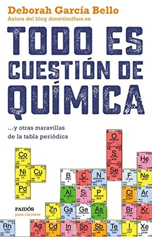 Todo es cuestión de química: ... y otras maravillas de la tabla periódica (Para curiosos) (Spanish Edition)