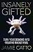 Insanely Gifted: Turn Your ...