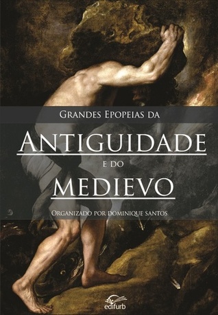 Grandes Epopéias da Antiguidade e do Medievo