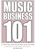 Music Business 101: For Asp...