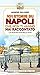 101 storie su Napoli che non ti hanno mai raccontato