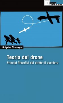 Teoria del drone - Principi filosofici del diritto di uccidere