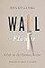 Wall Flower: A Life on the German Border (German and European Studies)