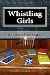 Whistling Girls by Barbara Paetznick