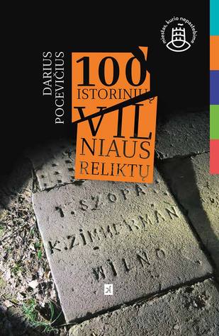 100 istorinių Vilniaus reliktų
