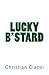 LUCKY B*STARD