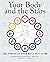 Your Body and the Stars: Th...