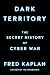 Dark Territory by Fred  Kaplan