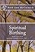 Spiritual Birthing: Know Your Seed (Spiritual Midwife Series Book 1)