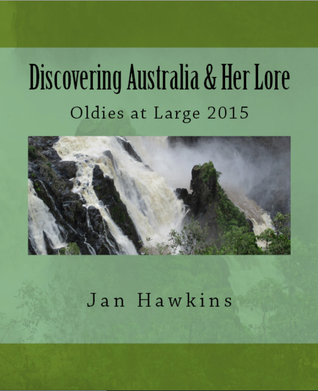 Discovering Australia & Her Lore: 2015 (Oldies at Large, #3)
